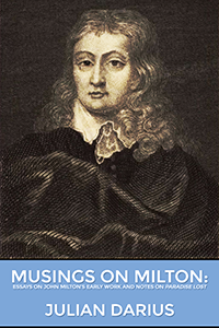 Musings on Milton: Essays on John Milton\'s Early Work and Notes on Paradise Lost